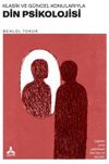 Klasik ve G&uuml;ncel Konularıyla Din Psikolojisi
