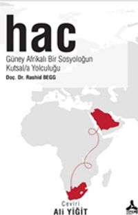 Hac & Güney Afrikalı Bir Sosyoloğun Kutsal/a Yolculuğu