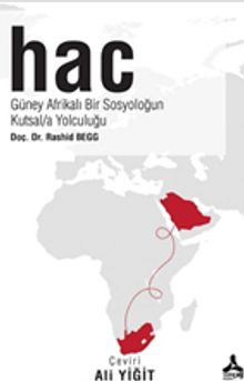 Hac & Güney Afrikalı Bir Sosyoloğun Kutsal/a Yolculuğu