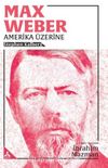 Max Weber Amerika Üzerine