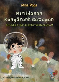 Mırıldanan Rengarenk Gezegen Olmadık İşler Araştırma Merkezi 2