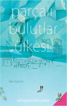 Parçalı Bulutlar Ülkesi - İlker Özünlü