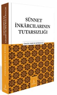 Sünnet İnkarcılarının Tutarsızlığı