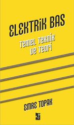 Elektrik Bas (Gitar) & Temel, Teknik, Teori