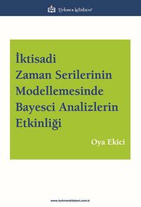 İktisadi Zaman Serilerinin Modellemesinde Bayesci Analizlerin Etkinliği