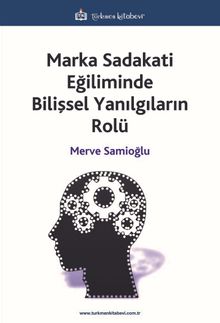 Marka Sadakati Eğiliminde Bilişsel Yanılgıların Rolü