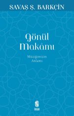 Gönül Makamı & Müziğimizin Anlamı