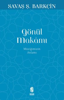 Gönül Makamı & Müziğimizin Anlamı