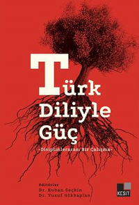 Türk Diliyle Güç -Disiplinler Arası Bir Çalışma
