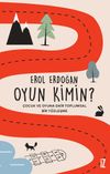 Oyun Kimin? & &Ccedil;ocuk ve Oyuna Dair Toplumsal Bir Y&uuml;zleşme