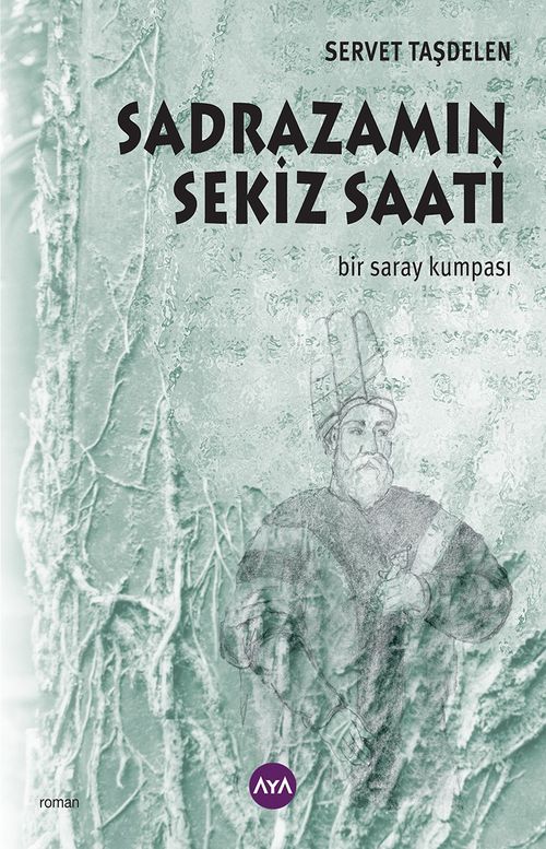 Sadrazamın Sekiz Saati & Bir Saray Kumpası