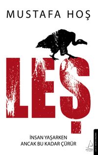 Leş & İnsan Yaşarken Ancak Bu Kadar Çürür