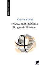 Yalnız Sessizliğiyle & Burgazada Haikuları