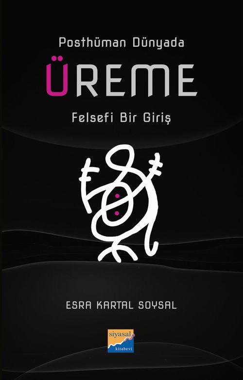 Posthüman Dünyada Üreme & Felsefi Bir Giriş