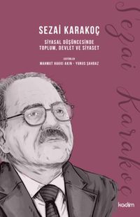 Sezai Karakoç Siyasal Düşüncesinde Toplum, Devlet ve Siyaset