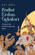 Budist Erdem Öyküleri & Aryaşura'nın Catakamalasında Buda