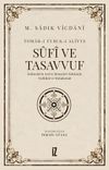 Sufi ve Tasavvuf & Kelimelerinin Asıl ve Menşeleri Hakkında Tedk&icirc;kat ve Muhakemat