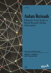 Anlatı İktisadı – Hikayeler Nasıl Yayılır ve Büyük İktisadi Olayları Yönlendirir?