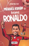 Meraklı Kul&uuml;p ile Rotamız Ronaldo