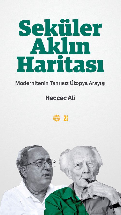 Seküler Aklın Haritası & Modernitenin Tanrısız Ütopya Arayışı