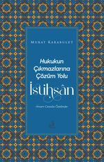 Hukukun Çıkmazlarına Çözüm Yolu İstihsan