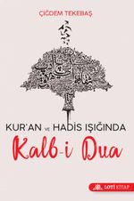 Kur'an ve Hadis Işığında Kalb-i Dua