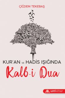 Kur'an ve Hadis Işığında Kalb-i Dua