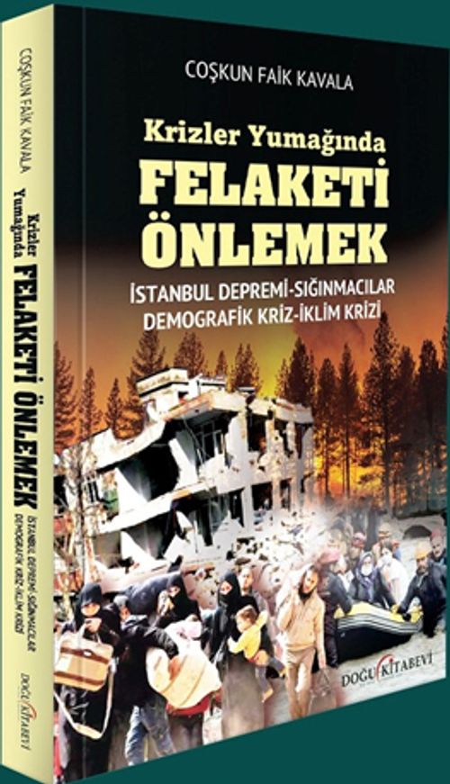 Krizler Yumağında Felaketi Önlemek & İstanbul Depremi, Sığınmacı Krizi, Demografik Kriz,