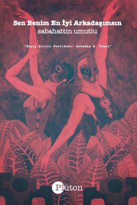 Sen Benim En İyi Arkadaşımsın & Kayıp Şiirin Poetikası: Arkadaş Z. Özger