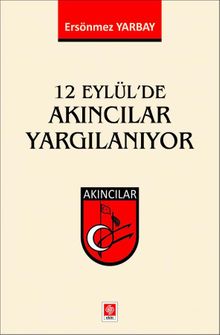 12 Eylül'de Akıncılar Yargılanıyor 