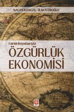 Farklı Boyutlarıyla Özgürlük Ekonomisi