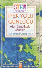 İpek Yolu Günlüğü & Altın Sandıktaki Mucize