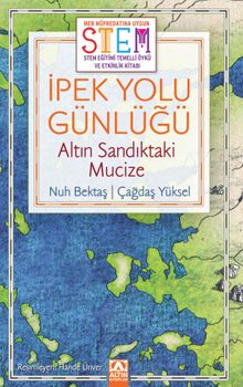 İpek Yolu Günlüğü & Altın Sandıktaki Mucize