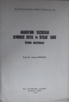 Anadolunun Selçuklular Devrindeki Sosyal ve İktisadi Tarihi Üzerinde Araştırmalar (7-C-16)