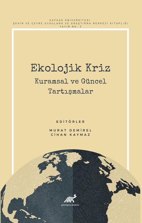 Ekolojik Kriz & Kuramsal ve Güncel Tartışmalar