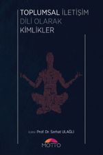 Toplumsal İletişim Dili Olarak Kimlikler