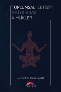 Toplumsal İletişim Dili Olarak Kimlikler