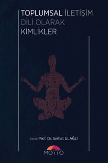 Toplumsal İletişim Dili Olarak Kimlikler