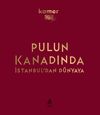 Pulun Kanadında İstanbul'dan D&uuml;nyaya