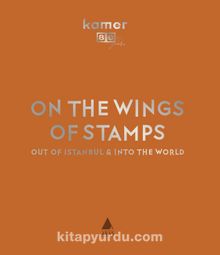 On The Wings Of Stamps  & Out Of Istanbul Into The World 