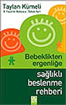 Bebeklikten Ergenliğe Sağlıklı Beslenme Rehberi