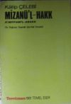 Mizanu'l-Hakk fi İhtiyari'l-Ahakk / En Doğruyu Se&ccedil;mek İ&ccedil;in Hak Terazisi