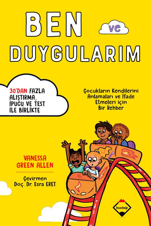 Ben ve Duygularım & Çocukların Kendilerini Anlamaları ve İfade Etmeleri için Bir Rehber