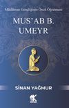 Mus'ab B. Umeyr & M&uuml;sl&uuml;man Gen&ccedil;liğinin &Ouml;nc&uuml; &Ouml;ğretmeni