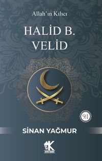 Halid B. Velid & Allah'ın Kılıcı