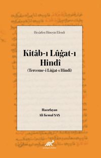 Hezârfen Hüseyin Efendi Kitâb-ı Lûġat-ı Hindî (Terceme-i Lûġat-ı Hindî)