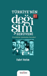 Türkiye'nin Değişim Serüveni & Entelektüel-Aydınlardan Seçmeler