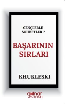 Gençlerle Sohbetler 7 / Başarının Sırları 