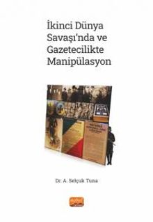 İkinci Dünya Savaşı'nda ve Gazetecilikte Manipülasyon