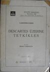 Descartes &Uuml;zerine Tetkikler (11-E-15)